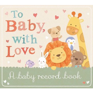 To Baby With Love: A Record Book