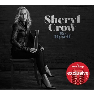 Sheryl Crow: Be Myself